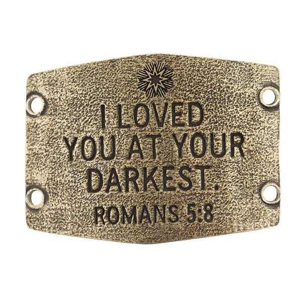 Large Sentiment  | I loved you at your darkest.  |  Romans 5:8