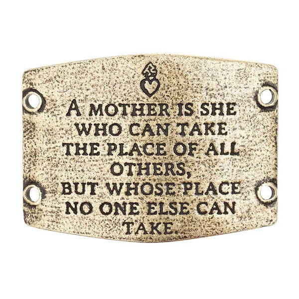Large Sentiment | A mother is she who can take the place of all others, but whose place no one else can take.
