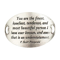 Trousseau Sentiment | You are the finest, loveliest, tenderest, and most beautiful person I have ever known, and even that is an understatement.